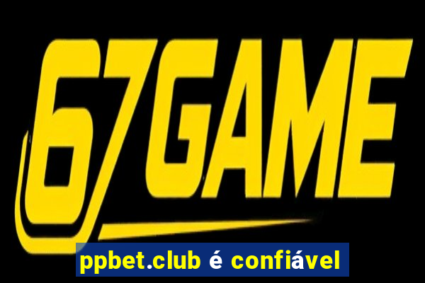 ppbet.club é confiável