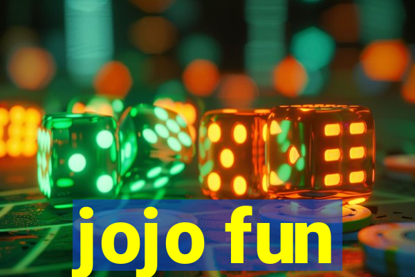 jojo fun