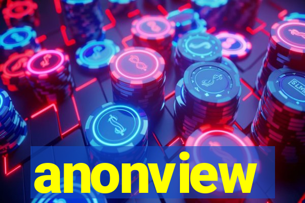 anonview