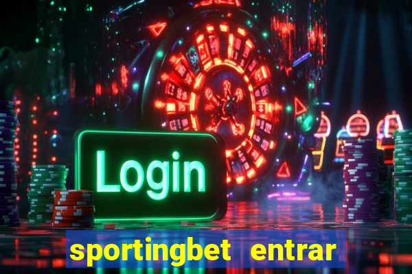 sportingbet entrar na minha conta