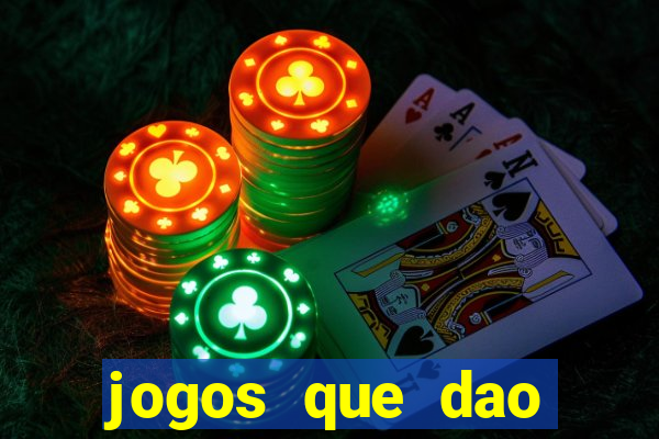 jogos que dao dinheiro ao se cadastrar
