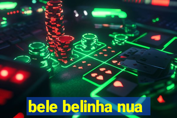 bele belinha nua