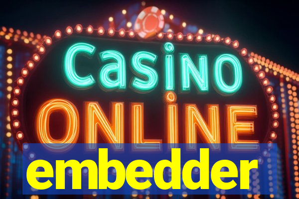 embedder