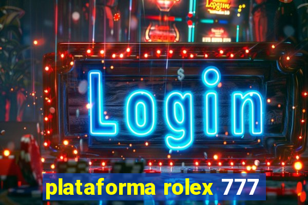 plataforma rolex 777