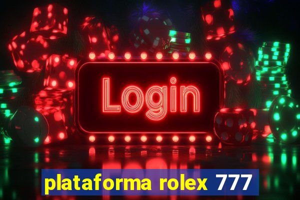 plataforma rolex 777