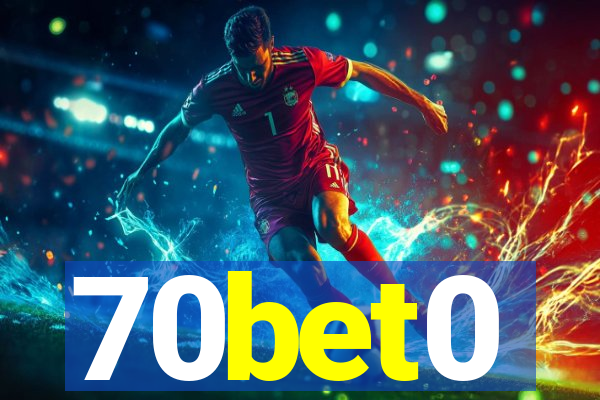 70bet0