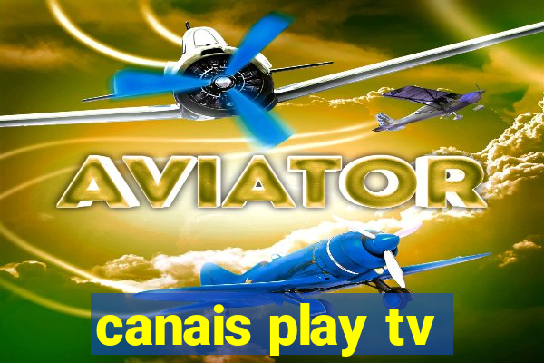 canais play tv