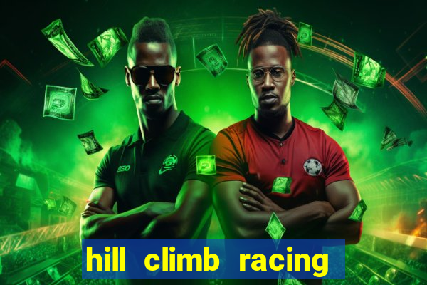hill climb racing 2 dinheiro infinito