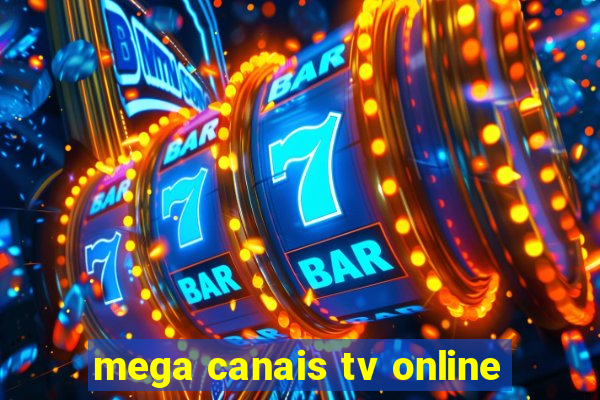 mega canais tv online