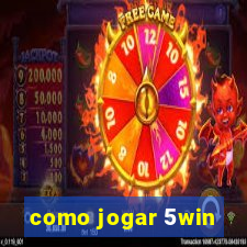 como jogar 5win