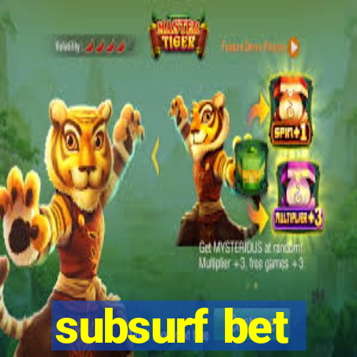 subsurf bet