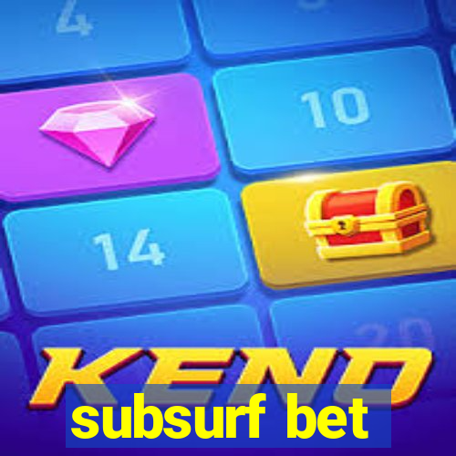 subsurf bet