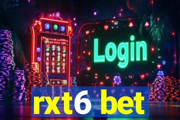 rxt6 bet