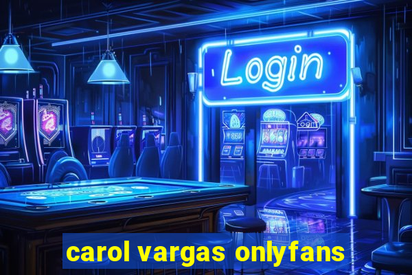 carol vargas onlyfans