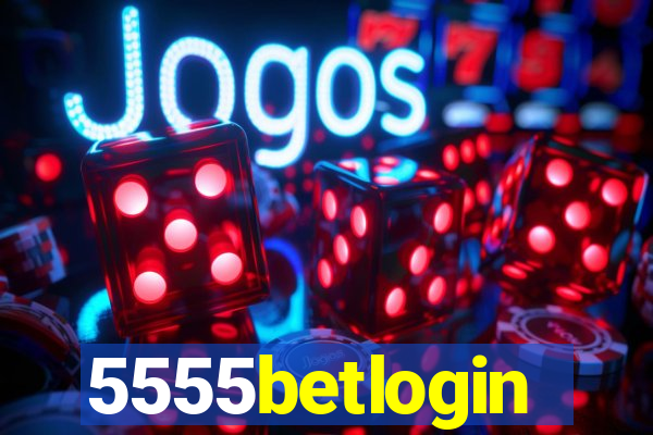 5555betlogin