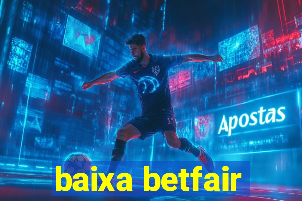 baixa betfair