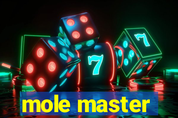 mole master