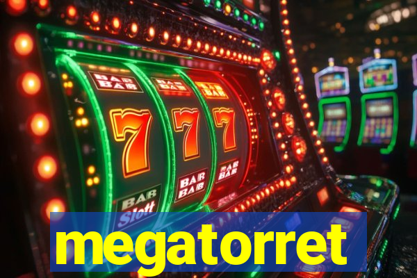 megatorret