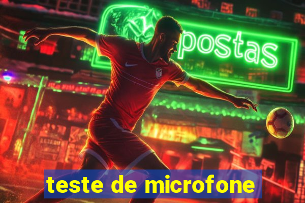 teste de microfone