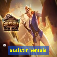 assistir hentais