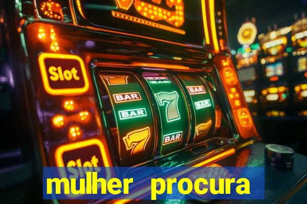 mulher procura homem vivalocal