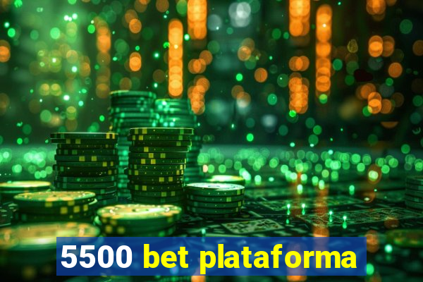 5500 bet plataforma