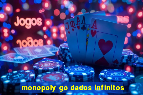 monopoly go dados infinitos