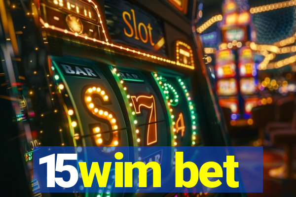 15wim bet