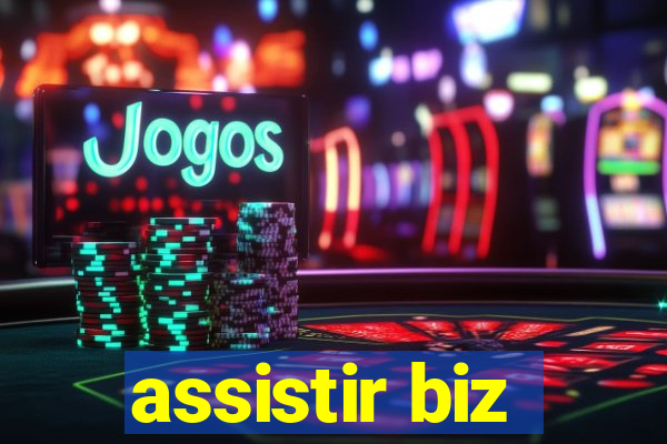 assistir biz