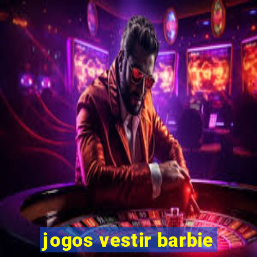 jogos vestir barbie