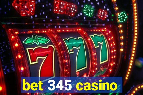 bet 345 casino
