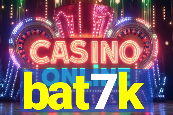 bat7k