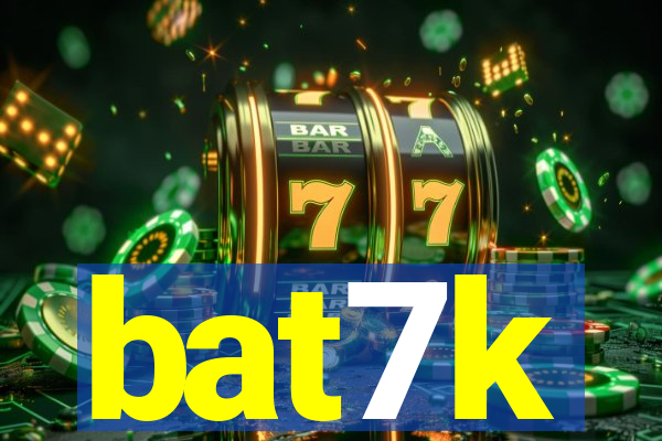 bat7k