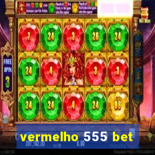 vermelho 555 bet