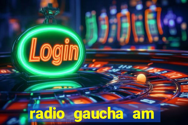 radio gaucha am 600 porto alegre rs