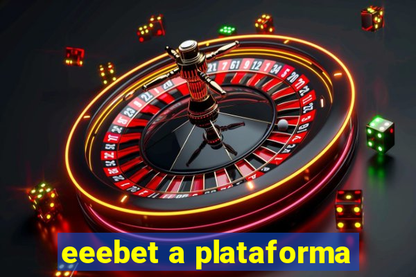 eeebet a plataforma
