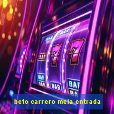 beto carrero meia entrada