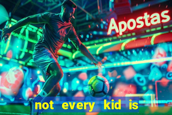 not every kid is a football and basketball star but there are plenty