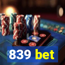 839 bet