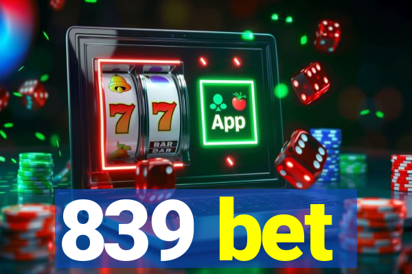 839 bet