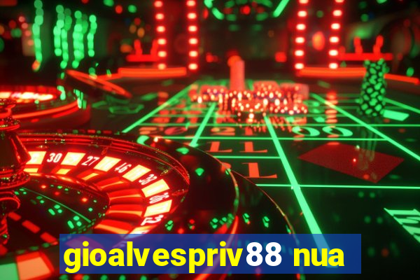 gioalvespriv88 nua