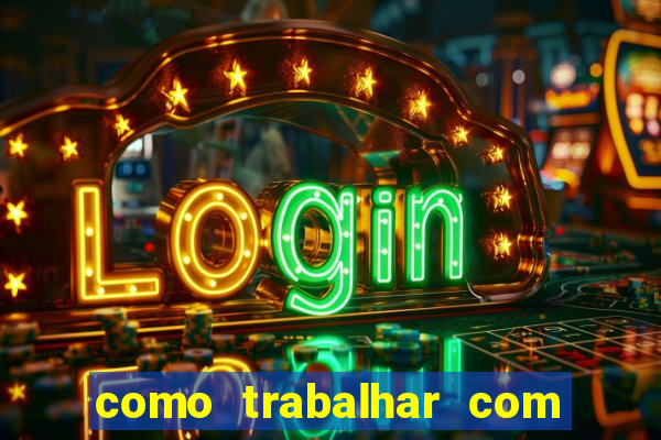como trabalhar com jogos de aposta