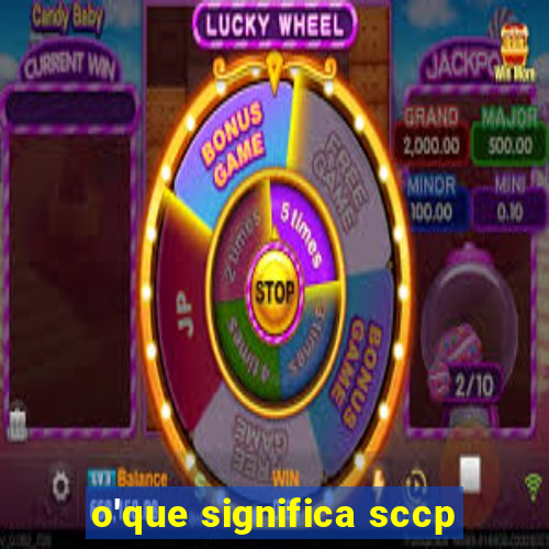 o'que significa sccp