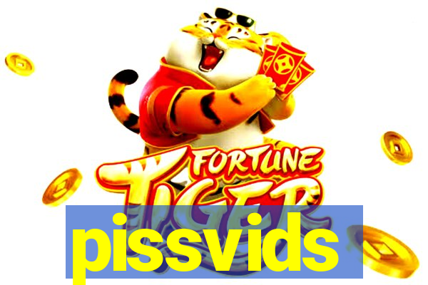 pissvids