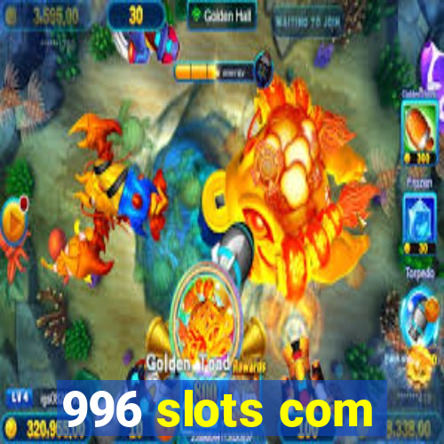 996 slots com