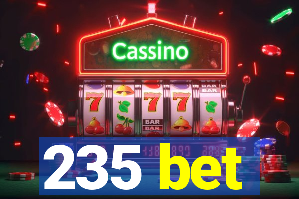 235 bet