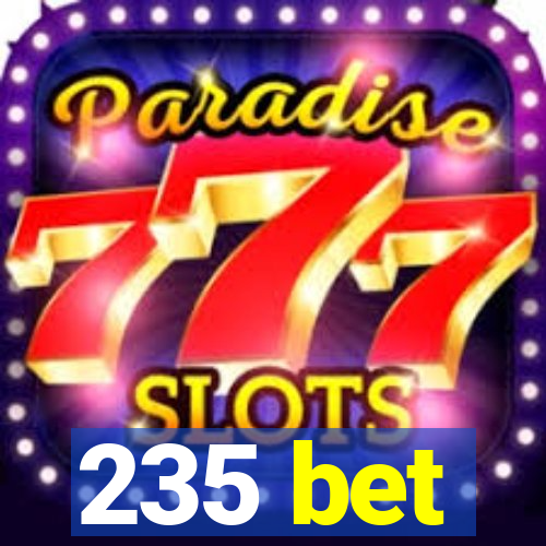 235 bet