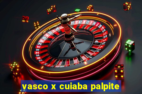 vasco x cuiaba palpite