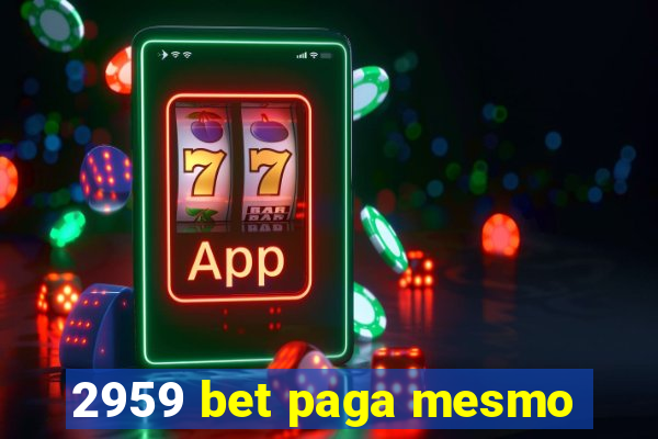 2959 bet paga mesmo