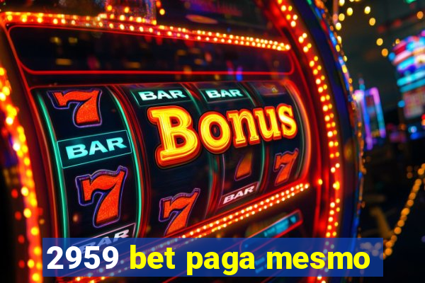 2959 bet paga mesmo
